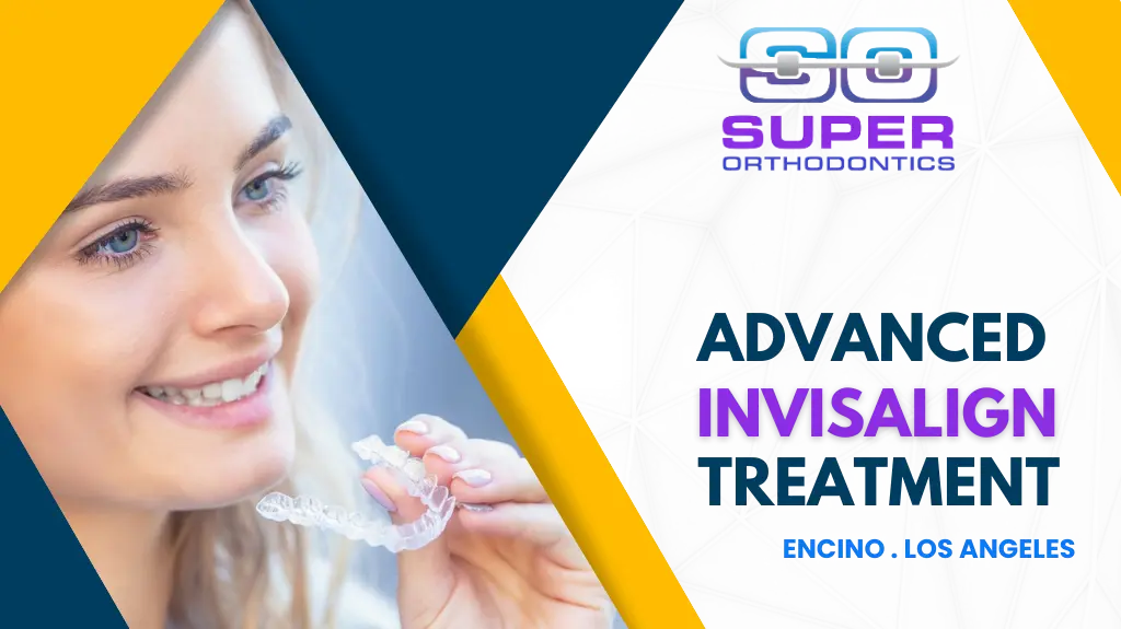 Advanced-Invisalign-Treatment-In-Encino-Los Angeles-CA